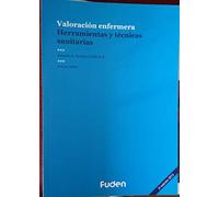 Valoración enfermera: herramientas y técnicas sanitarias