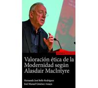 VALORACIÓN ÉTICA DE LA MODERNIDAD SEGÚN ALASDAIR (Astrolabio Antropología y Ética)