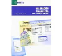 Valoración financiera: teoría y práctica con Excel (ECONOMIA)