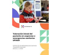 Valoración inicial del paciente en urgencias o emergencias sanitarias UF0681 (CERTIFICADO DE PROFESIONALIDAD SANT0208 TRANSPORTE SANITARIO)
