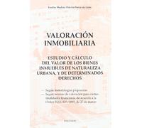 Valoración inmobiliaria: estudio y cálculo del valor de los bienes inmuebles de naturaleza y de determinados derechos (SIN COLECCION)