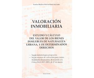 Valoración inmobiliaria: estudio y cálculo del valor de los bienes inmuebles de naturaleza y de determinados derechos (SIN COLECCION)