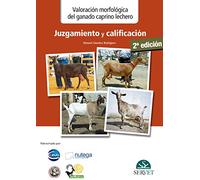 Valoración morfológica del ganado caprino lechero. Juzgamiento y calificación