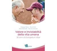 Valore e inviolabilità della vita umana. 30 anni di «Evangelium vitae» (Percorsi di pastorale della salute)