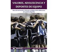 Valores, adolescencia y deportes de equipo: Marco de intervención y referentes axiológicos de los adolescentes en su práctica deportiva