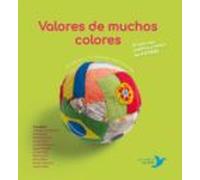 Valores de muchos colores: El lado más positivo y tierno del fútbol (SIN COLECCION)