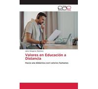 Valores en Educación a Distancia: Hacia una didáctica con valores humanos