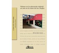 Valores En La Educación Infantil: Un Año En La Clase De Las Jirafas: 19 (Colección Manuales)