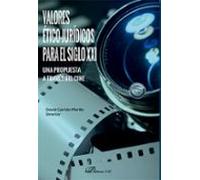 Valores ético-jurídicos para el siglo XXI. Una propuesta a través del cine