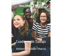 VALORES ÉTICOS 2º ESO: Cuaderno de Trabajo (LIBROS DE TEXTO Y CUADERNOS DE TRABAJO)