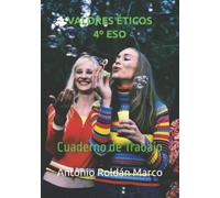VALORES ÉTICOS 4º ESO: Cuaderno de Trabajo (LIBROS DE TEXTO Y CUADERNOS DE TRABAJO)