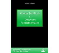 Valores Jurídicos Y Derechos Fundamentales. Colección Universitaria: Textos Jurídicos.
