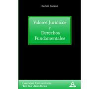 Valores jurídicos y derechos fundamentales. Colección universitaria: textos jurídicos. | Juan Carlos Suárez Villegas, Ramón Luis Soriano Díaz