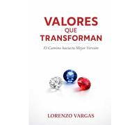 Valores que Transforman: El Camino hacia tu Mejor Versión