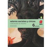 Valores Sociales y Cívicos. 6 Primaria. Comunidad de Madrid - 9788491823179