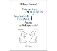 Valoriser les emplois. Reconnaître le travail: Equité et dialogue social