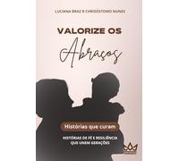 Valorize os Abraços: Histórias que curam