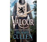 Valour: A BRAND NEW epic historical adventure from Richard Cullen for fans of Ben Kane (Chronicles of the Black Lion, 3)