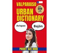 Valparaiso Urban Dictionary: A Local Guide to Valpo Slang, Street Talk, and City Culture (Urban Slang Dictionary)