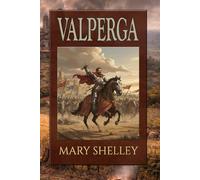 Valperga: or, The Life and Adventures of Castruccio, Prince of Lucca. All three volumes in a single edition