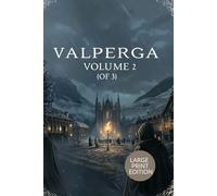 VALPERGA VOLUME 2 (OF 3) (LARGE PRINT EDITION): A Historical Gothic Tale of Power, Love, and Betrayal in the Age of the Renaissance