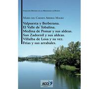 Valpuesta y Berberana, El Valle de Tobalina, Medina de Pomar y sus aldeas, San Zadornil y sus aldeas Villalba de Losa y su vez, Frías y sus arrabales: 7 (Historia de las Merindades de Burgos)