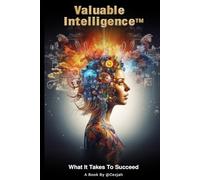 Valuable Intelligence: What It Takes To Succeed