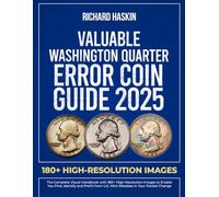 Valuable Washington Quarter Error Coin Guide: The Complete Visual Handbook with 180+ High-Resolution Images to Enable You Find, Identify and Profit ... 5 (Guide Books of United States Error Coins)