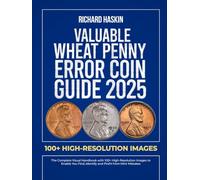 Valuable Wheat Penny Error Coin Guide: The Complete Visual Handbook with 100+ High-Resolution Images to Enable You Find, Identify and Profit from Mint ... (Guide Books of United States Error Coins)