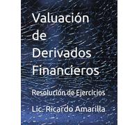 Valuación de Derivados Financieros: Resolución de Ejercicios: 2