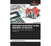 Valuation Activities in the Republic of Belarus: Current Status, Problems, and Prospects for Development