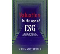 Valuation in the Age of ESG: Practical methods for sustainable, auditable and deal ready valuations