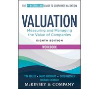 Valuation Workbook: Measuring and Managing the Valuation of Companies (Wiley Finance)