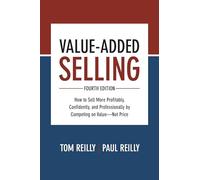 Venta de valor añadido – Cómo vender más rentablemente compitiendo por valor, no por precio – 4.ª ed.