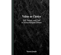 Value as Optics: Self, Nature, and God in Science-Religion Debate