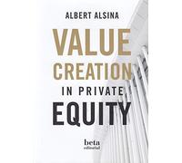 VALUE CREATION IN PRIVATE EQUITY (SIN COLECCION)