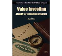 Value Investing: A Guide for Individual Investors (Encyclopedia for Individual Investors)