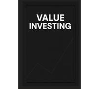VALUE INVESTING: Qualität messen, Cashflows verstehen, Entscheidungen systematisieren - ROIC, CROIC & Owner-Earnings in der Praxis