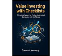 Value Investing with Checklists: A Practical System for Finding Undervalued Companies with Confidence (The Investing Essentials Library)