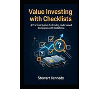 Value Investing with Checklists: A Practical System for Finding Undervalued Companies with Confidence (The Investing Essentials Library)