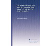 Value of bituminous coal and coke for generating steam in a low-pressure cast-iron boiler