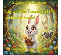 Value Stories Kity and the Treasure of the Enchanted Forest: Generosity and Friendship (Collection of Value Stories)