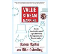 Value Stream Mapping: How To Visualize Work And Align Leadership For O