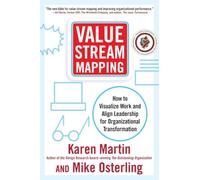 Value Stream Mapping: How to Visualize Work and Align Leadership for Organizational Transformation (BUSINESS BOOKS)