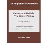 Values and Beliefs: The Wider Picture: Progressive English Practice for Years 4 and 5 (11+ English Practice Papers)