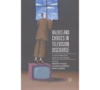 Values and Choices in Television Discourse: A View from Both Sides of the Screen