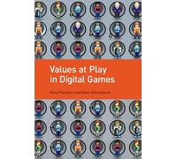 Values at Play in Digital Games (The MIT Press)