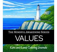 VALUES Coloring Journal: A Mindfulness Adult Coloring Book with Affirmations, Prompts, Gratitude Practice, and Values-Based Reflection