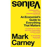 Values: The bestselling book from Canada’s next prime minister on how to fix our politics, economics and values