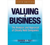 Valuing a Business, 5th Edition: The Analysis and Appraisal of Closely Held Companies (McGraw-Hill Library of Investment and Finance)